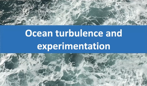 4-Ocean turbulence and experimentation